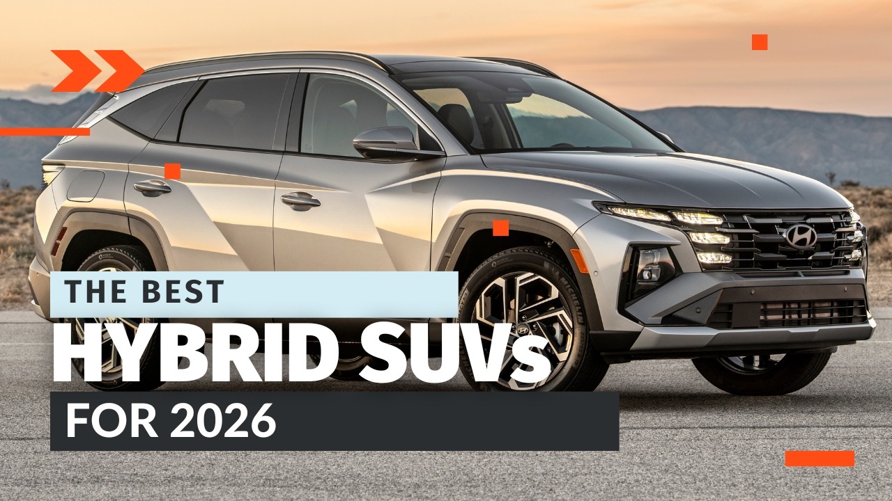Best Hybrid SUVs for 2026 &mdash; Top Picks in Every Size Category