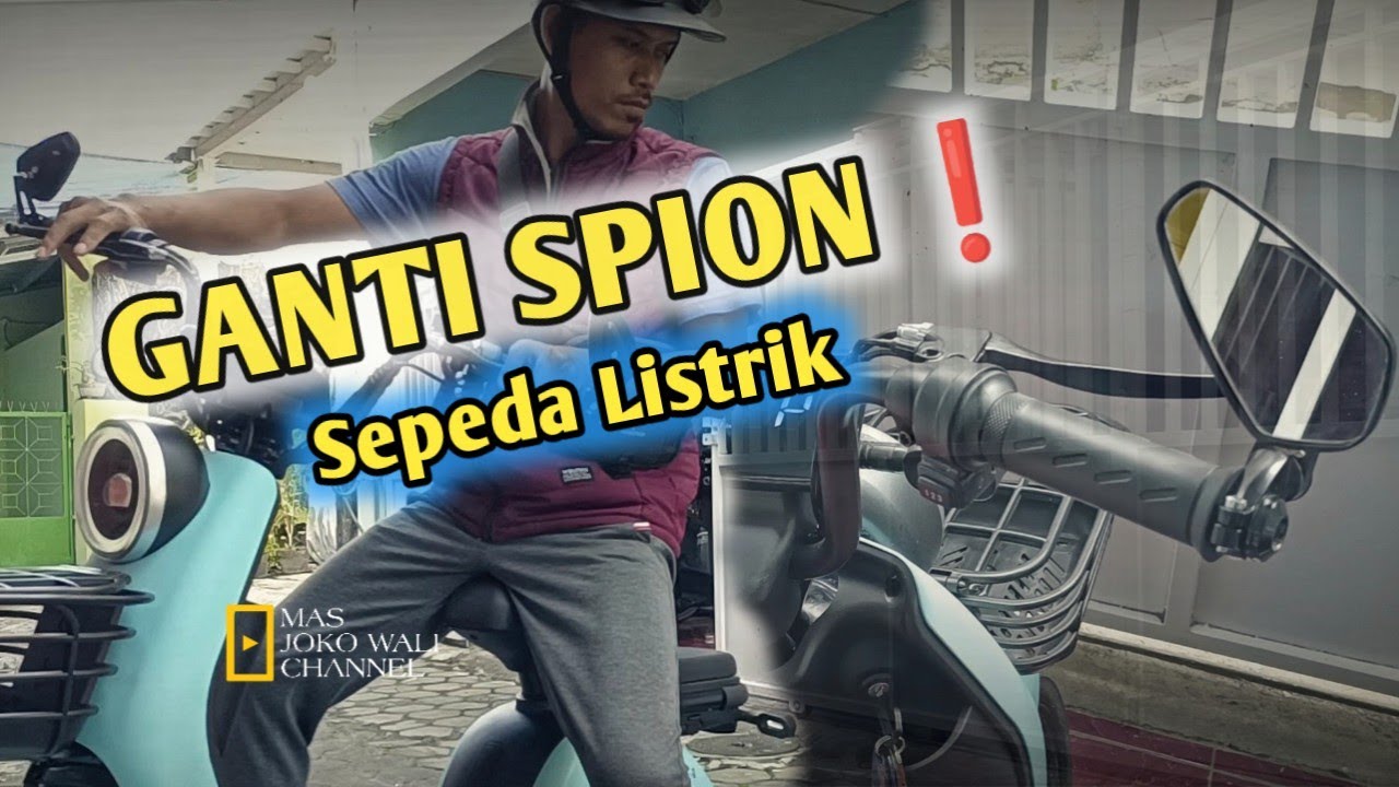GANTI SPION SEPEDA LISTRIK BIAR TAMBAH KECE‼️ @MasJokoWali