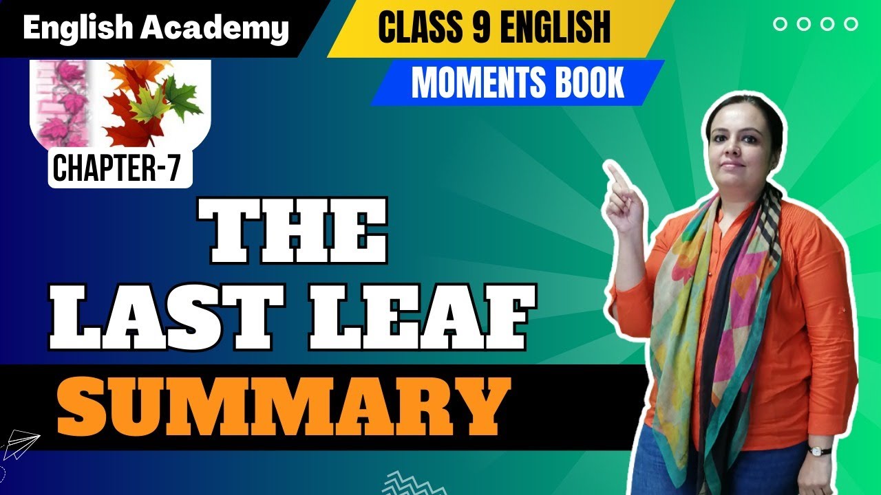 The Last Leaf Summary | Class 9 Moments book chapter 7
