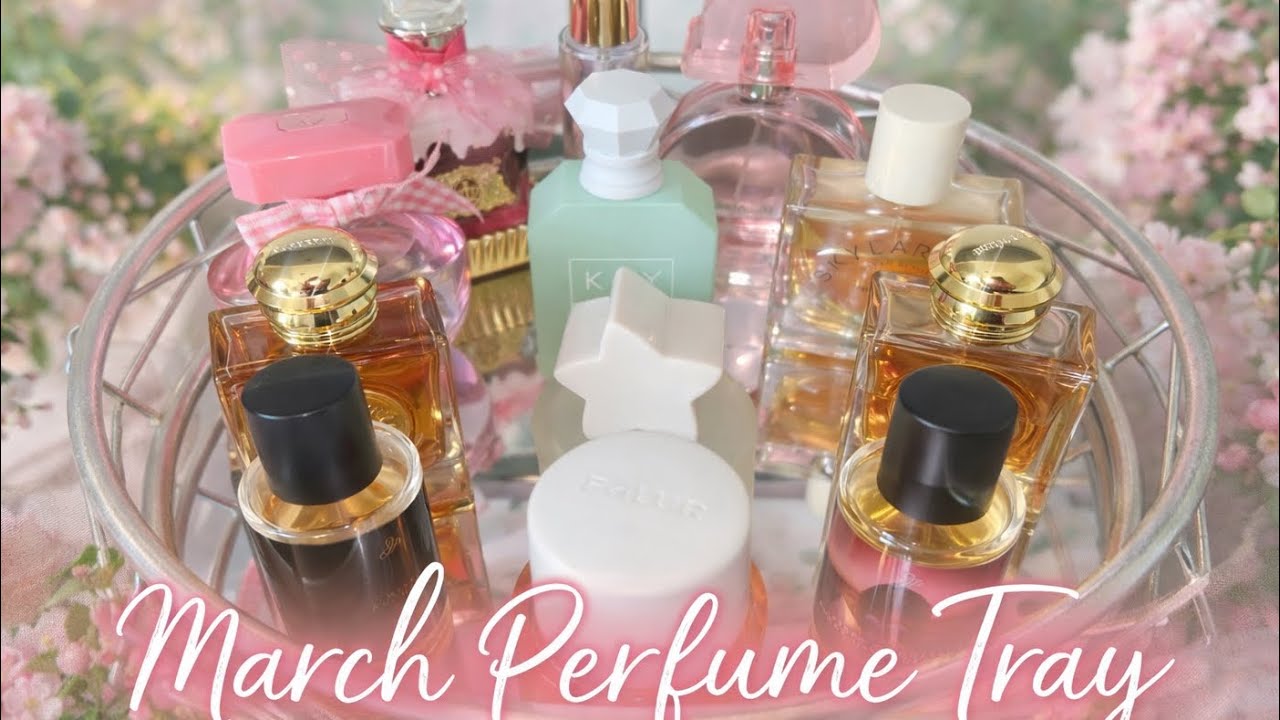 March 💐 Perfume Tray 2026 | Fresh & Pretty Spring Scents