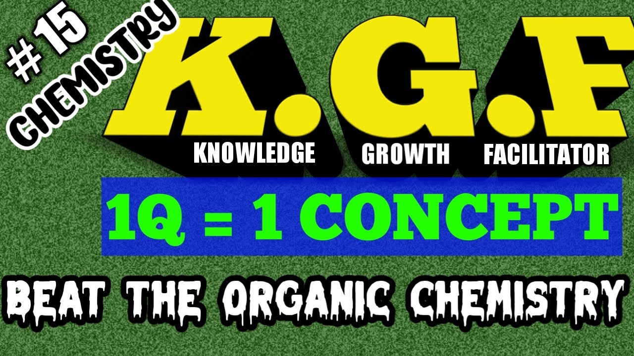 CHEMISTRY KGF | 1 question=1 concept | knowledge growth facilitator #15 | beat the organic chemistry