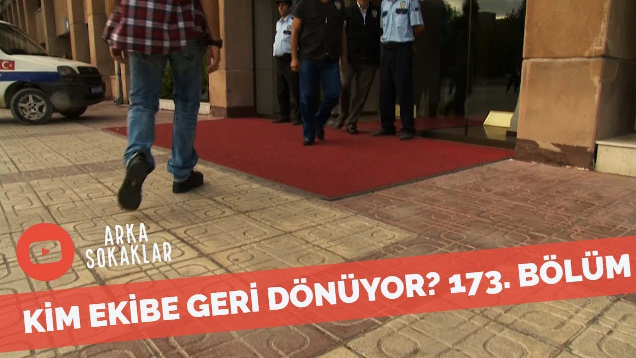 Kim Arka Sokaklara Geri Dönüyor? 173. Bölüm