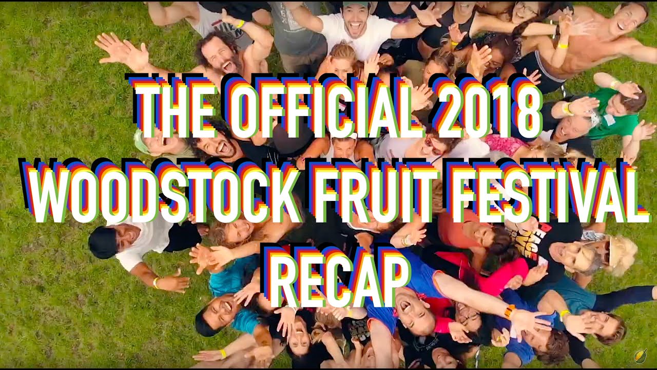 The Woodstock Fruit Festival 2018 Recap