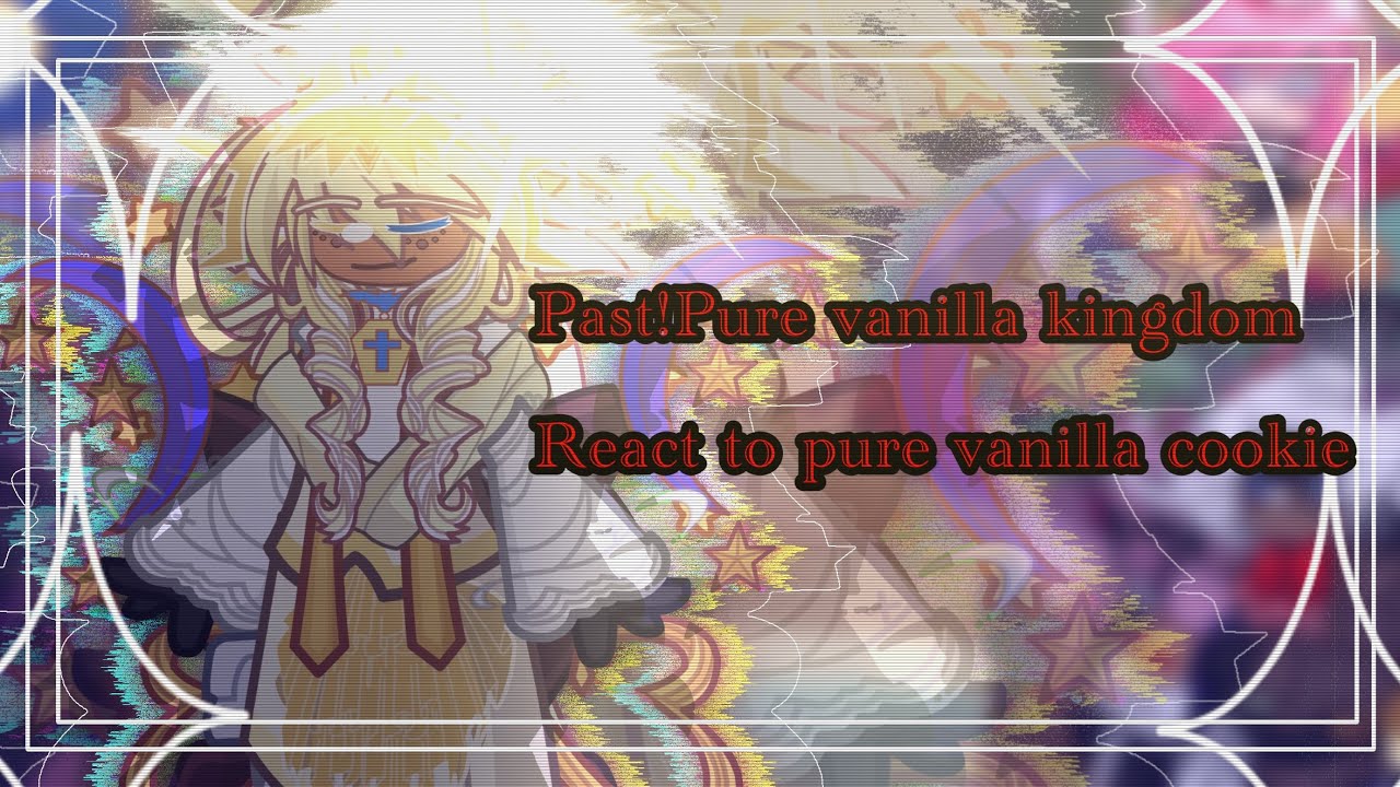 Beast-No yeast ep:3||Past pure vanilla kingdom react to Pure vanilla cookie||GL2||PUT IT AT 1.5!!!!!