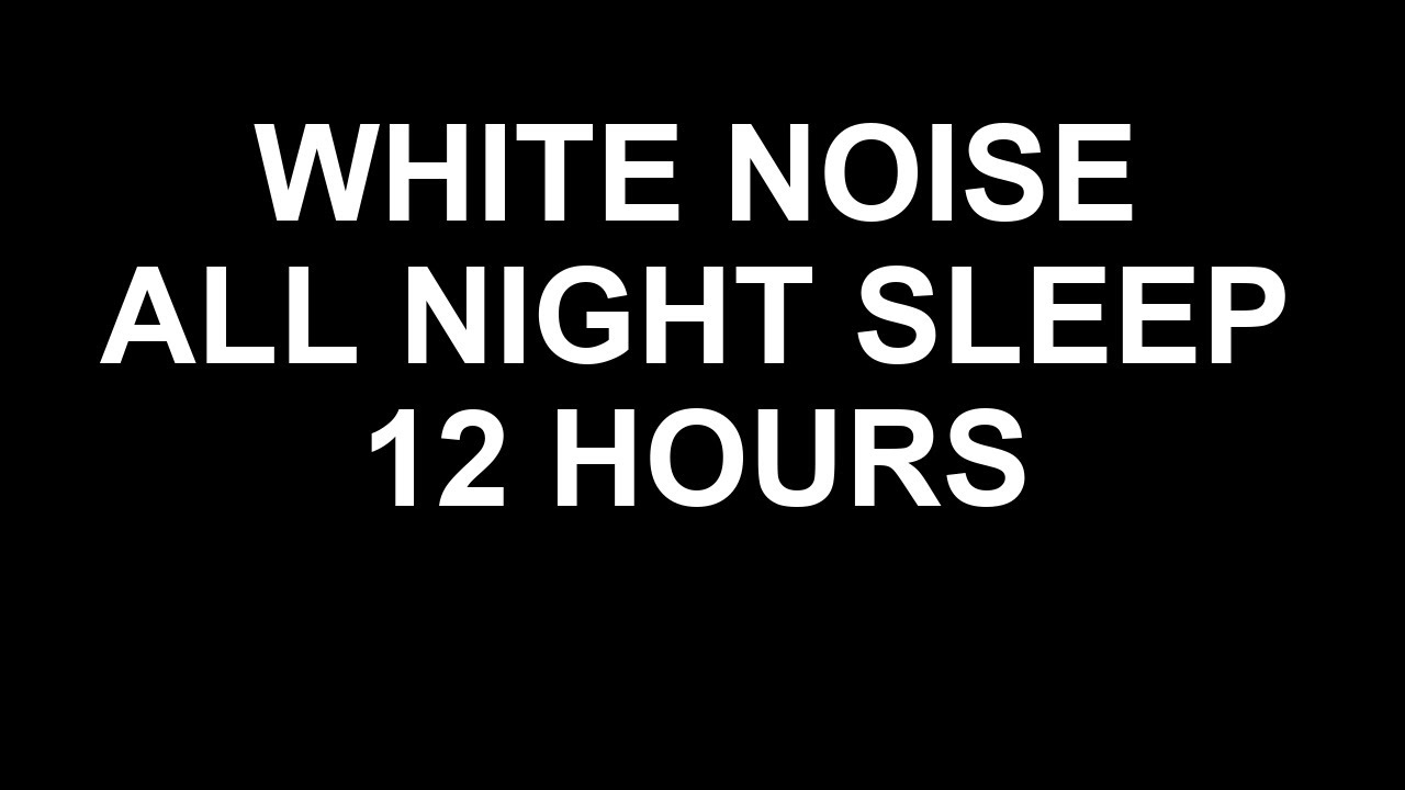 White Noise for Sleep (12 Hours, All Night, Black Screen)