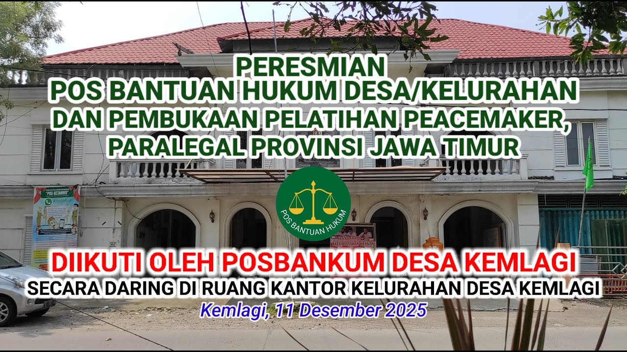 Peresmian Pos Bantuan Hukum Desa / Kel. dan Pembukaan Pelatihan Peacemaker, Paralegal Prov. Jatim
