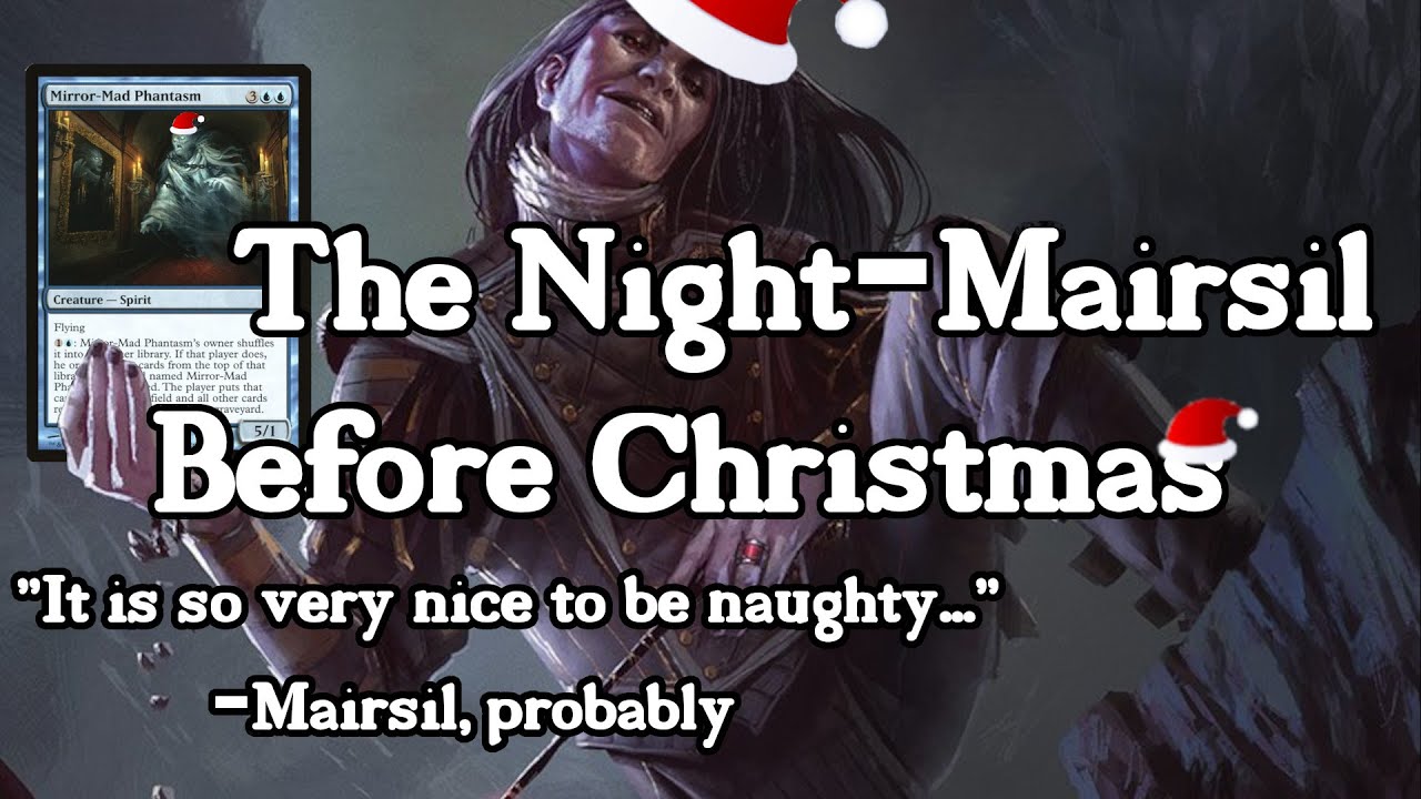 The Night-Mairsil Before Christmas/ EDH Deck Tech