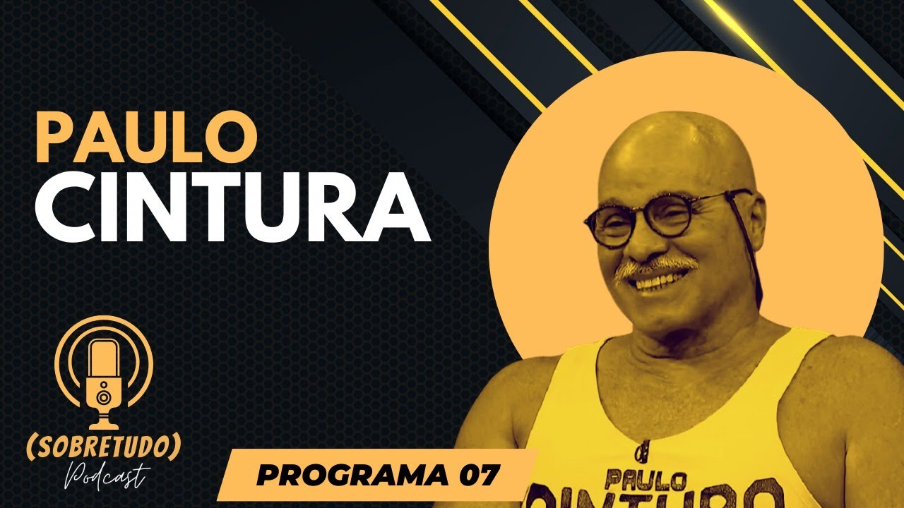 PODCAST SOBRETUDO #7 - PAULO CINTURA