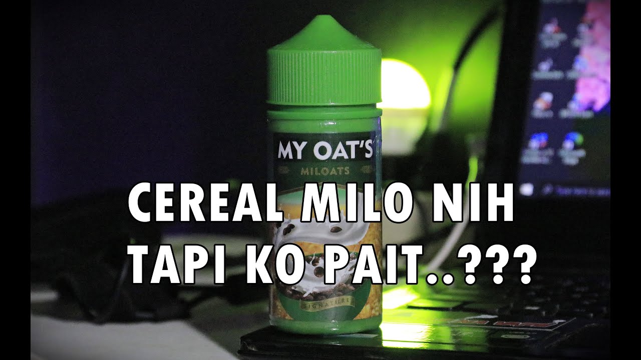 MY OATS - MILO OATS - IDJOFFICIAL X VAPORKING