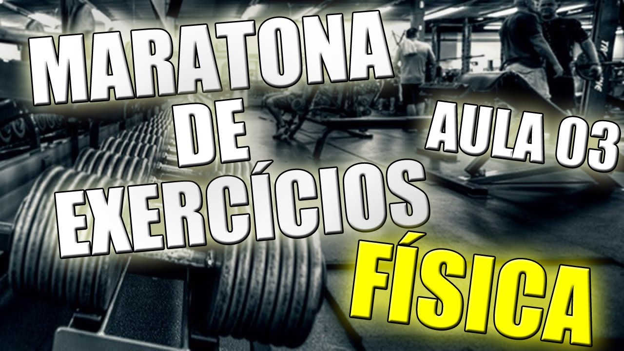 MARATONA DE ESTUDOS- FÍSICA- AULA 3- FUVEST, EEAR, CN
