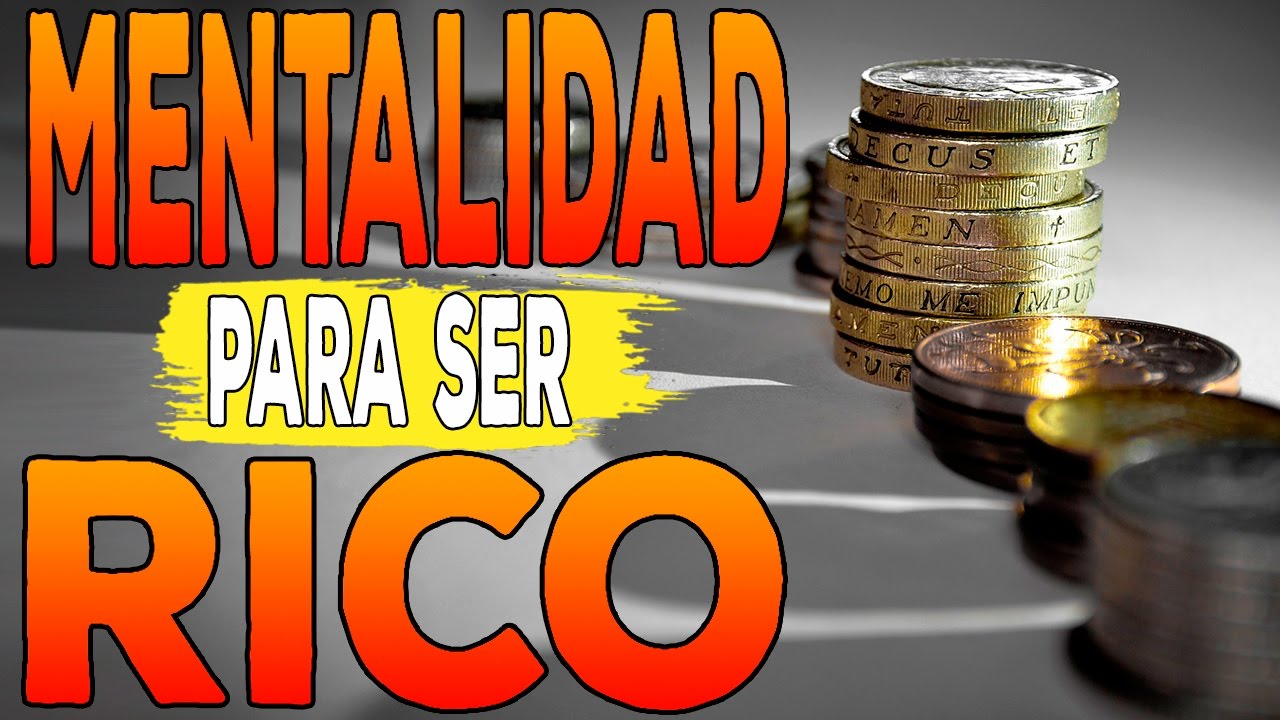 ¿Cuál es la mentalidad necesaria para ser rico? La clave para acumular riqueza
