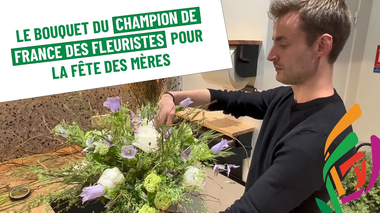 Le bouquet du Champion de France des Fleuristes pour la fête des mères !