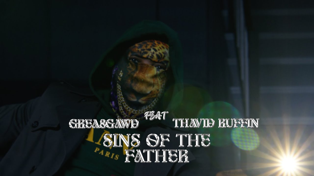 GREA8GAWD X THAVID RUFFIN - SINS OF THE FATHER ( Official Video )