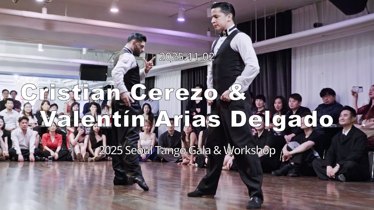 [ Tango ] 2025.11.02 - Cristian Cerezo & Valentín Arias Delgado - Show.No.1