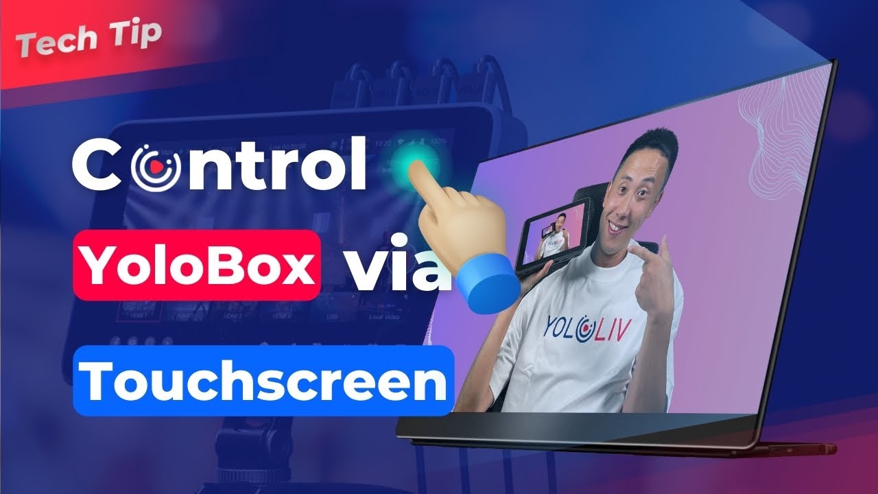 How to Control Your YoloBox via Touchscreen