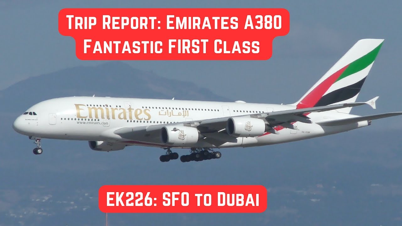 Fantastic Emirates A380 FIRST CLASS - Trip Report - San Francisco to Dubai - Full Flight - SFO DXB