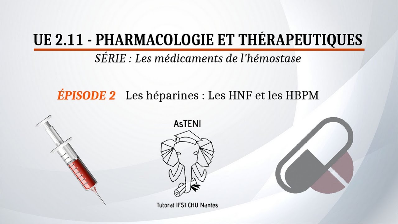 UE 2.11 S1 - Les héparines : HNF et HBPM (Épisode 2/3)
