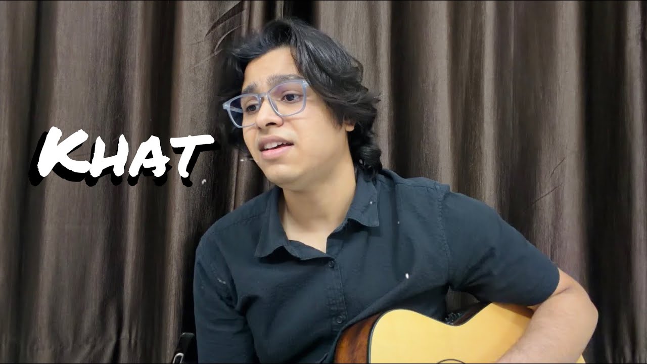 Khat | Acoustic Cover- Raw Vocals and Guitar | Navjot Ahuja 