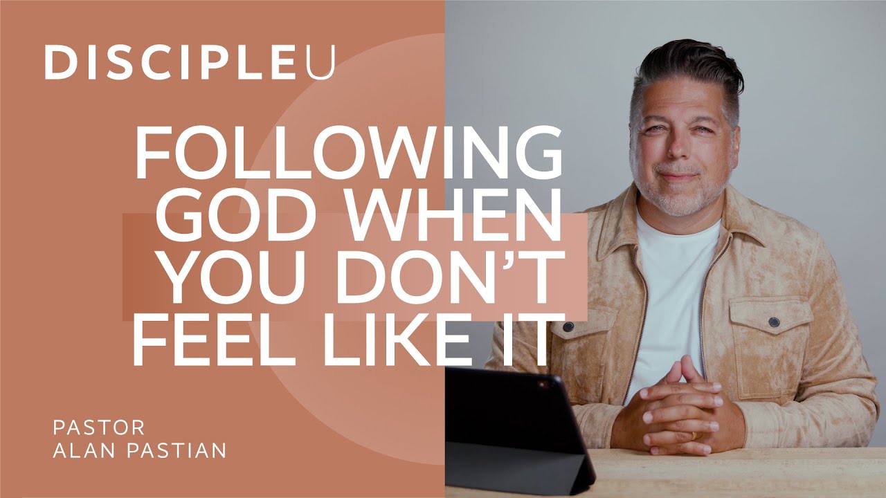 Following God When You Don't Feel Like It