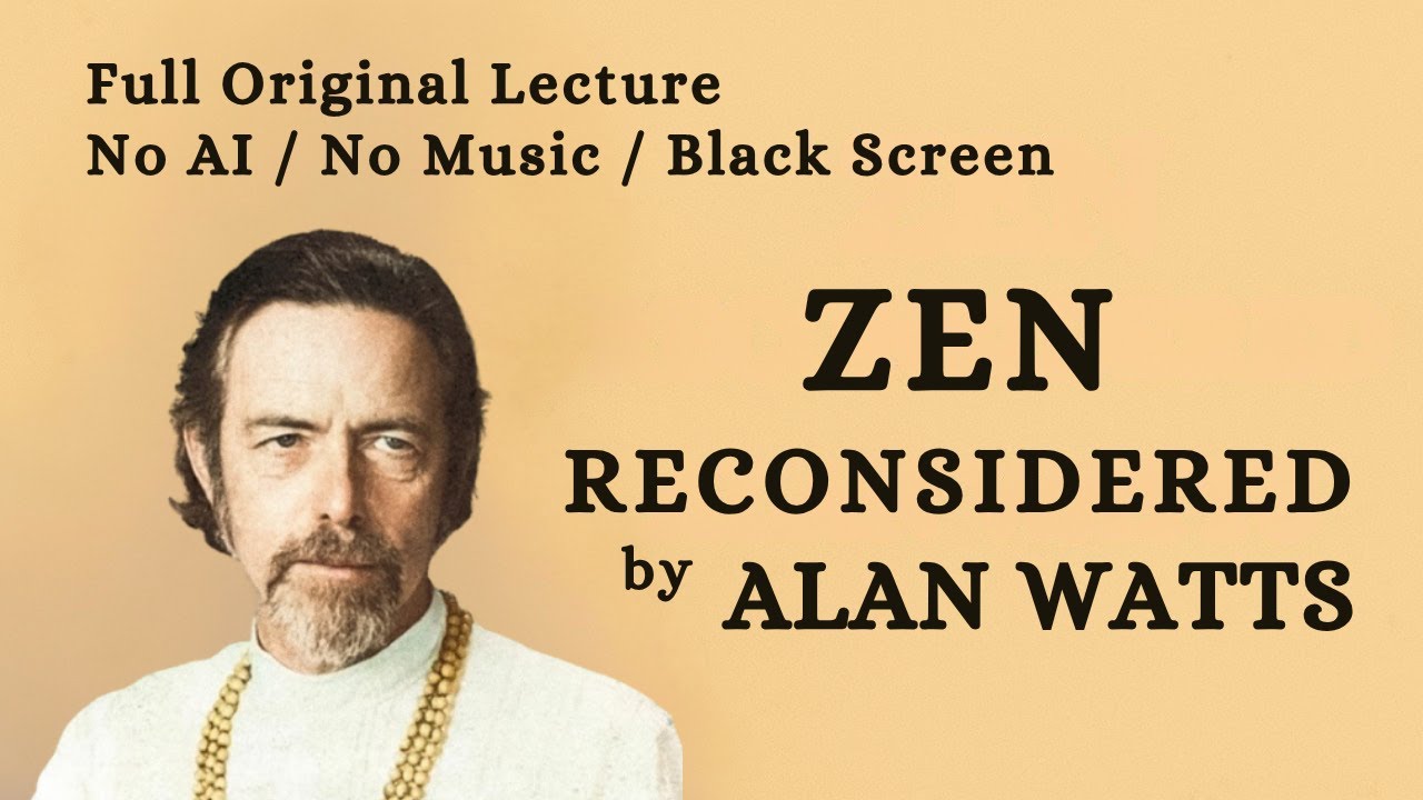Alan Watts: Zen Reconsidered – The Illusion of Self Explained