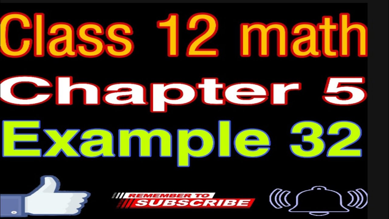 Class 12 math chapter 5 Example 32