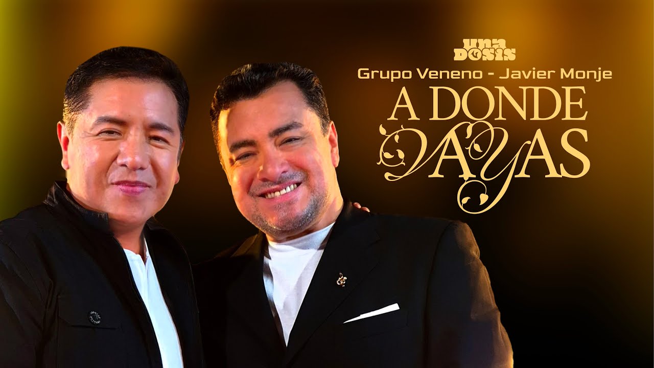 UNA DOSIS | A DONDE VAYAS (Grupo Veneno & Javier Monje)