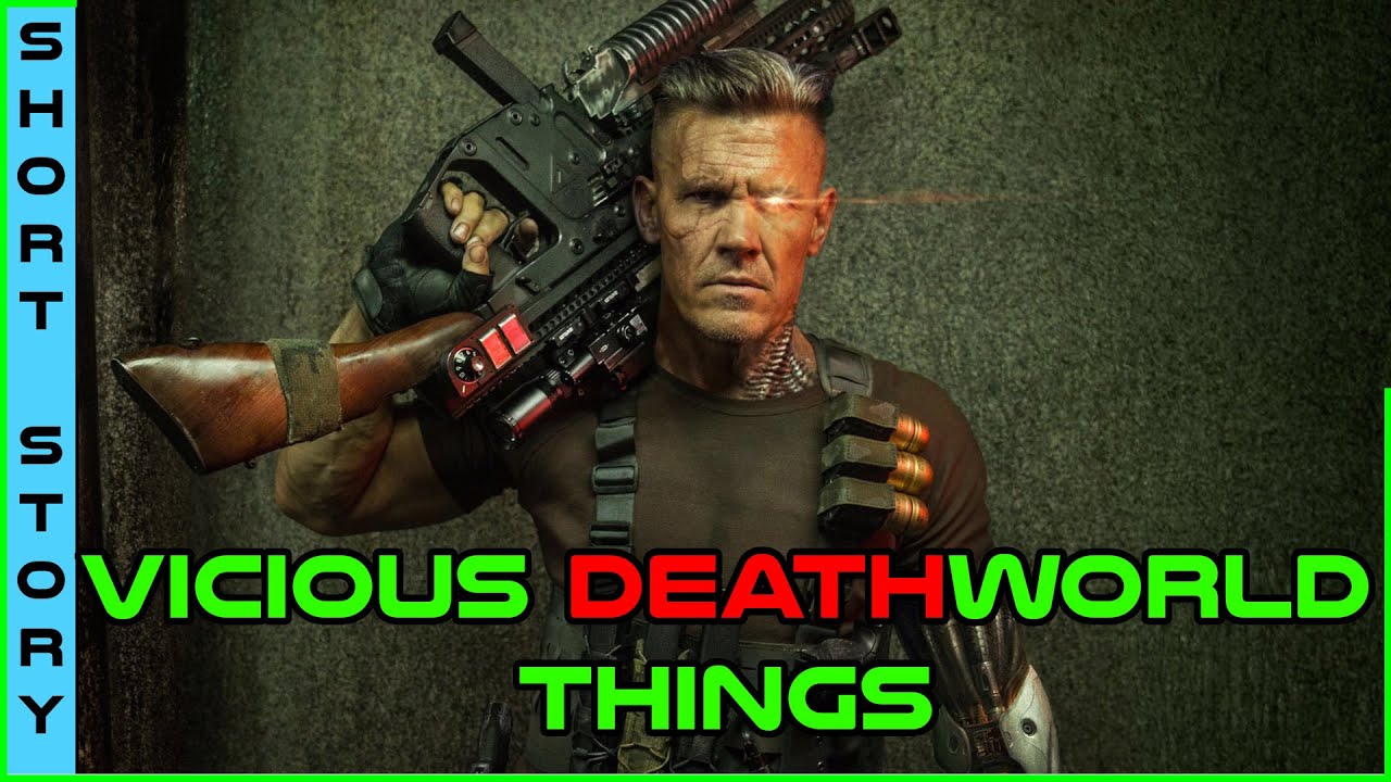 Human Narrated: Vicious Deathworld things | r/Humanity Feck Yea