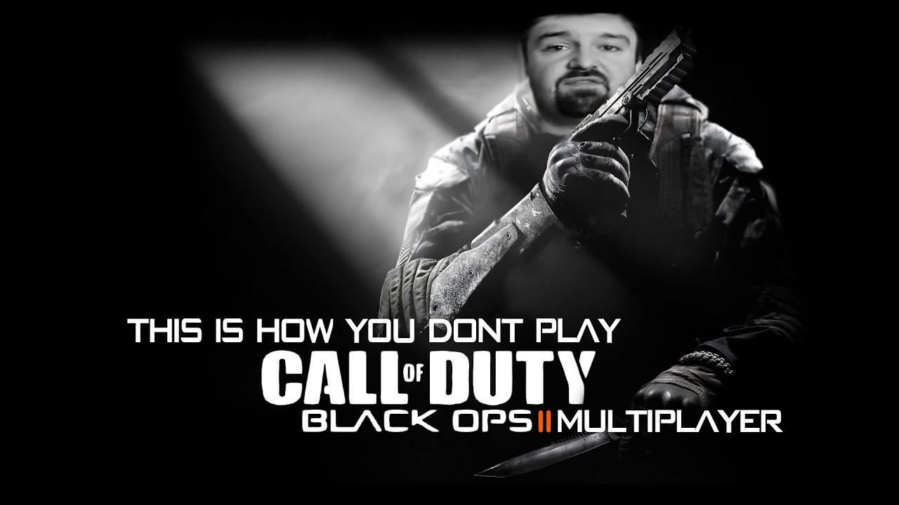 This is how you DON'T play: Black ops 2 Multiplayer
