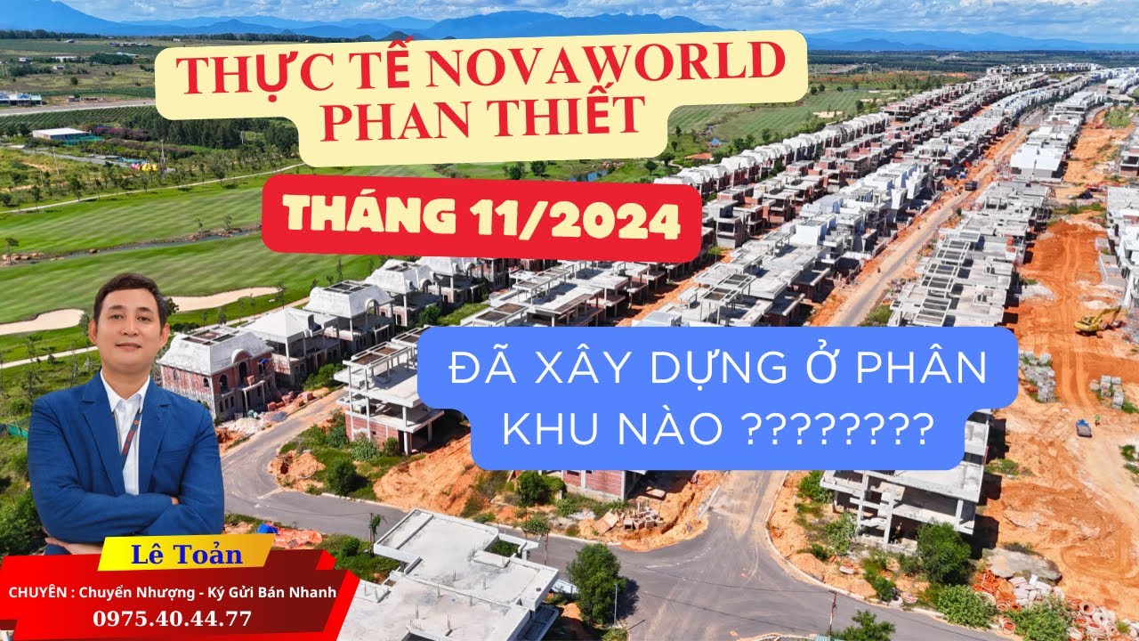 Tiến Độ Xây Dựng Tháng 11/2024 Tại Novaworld Phan Thiết. TOÀN BỘ PHÂN KHU GOLF CÓ KỊP BÀN GIAO?