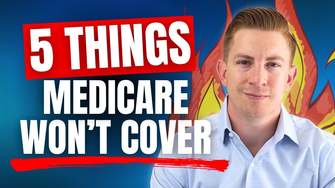 What Medicare Doesn't Cover (And How To Protect Yourself)
