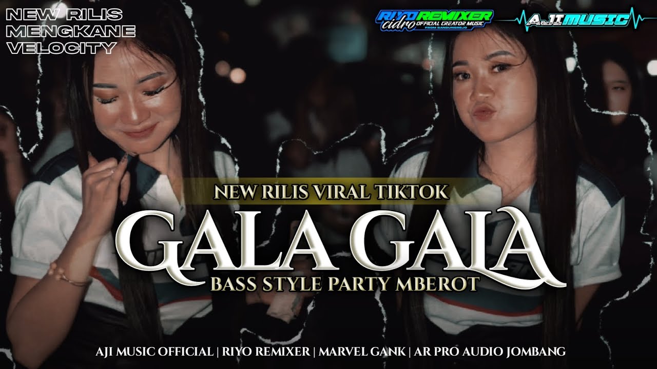 DJ GALA GALA STYLE PARTY MBEROT FULL BASS AJI MUSIC OFFICIAL | MARVEL GANK❗❗❗