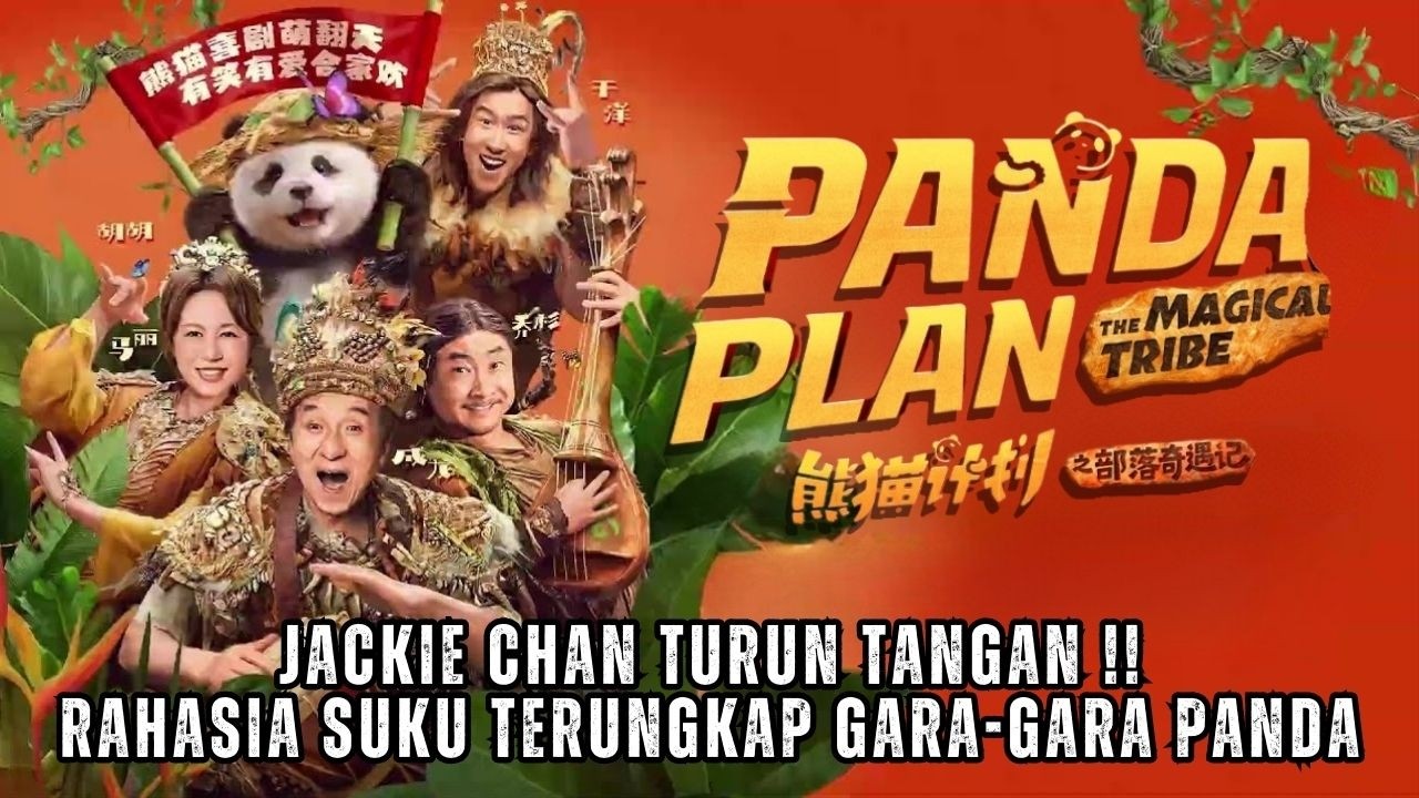 Panda Plan : The Magical Tribe, Jackie Chan Turun Tangan!! Rahasia Suku Terungkap Gara-gara Panda!!