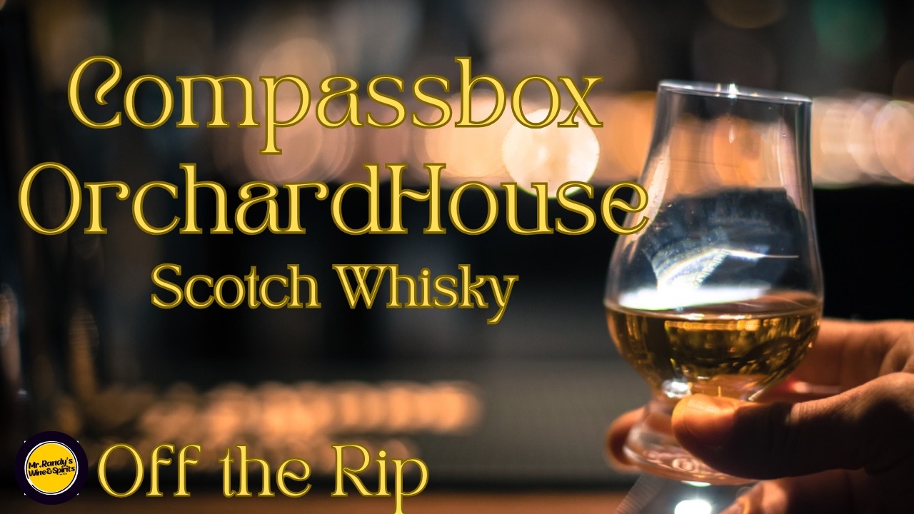 Compass Box Orchard House Scotch Whisky Off the Rip