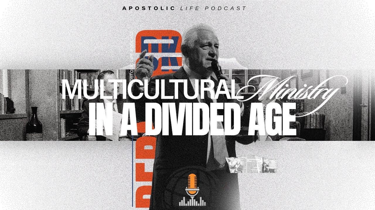 Multicultural Ministry in a Divided Age | Episode 195