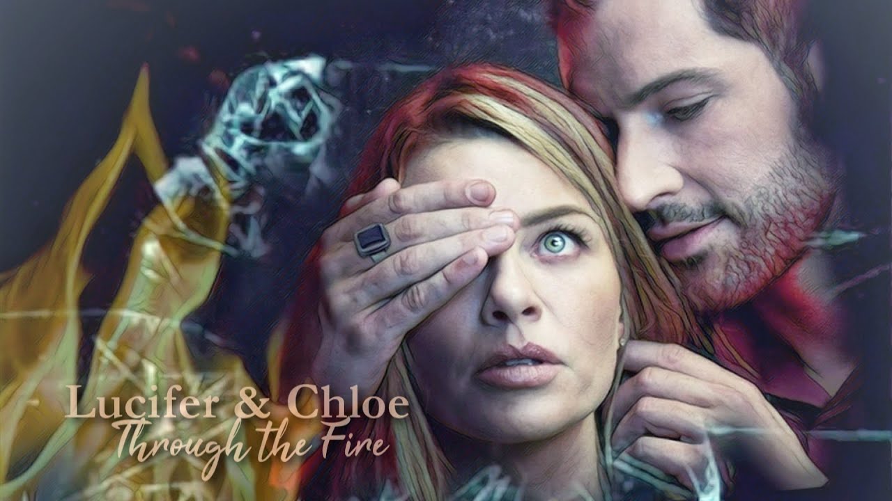 Lucifer & Chloe ❖ Through the Fire