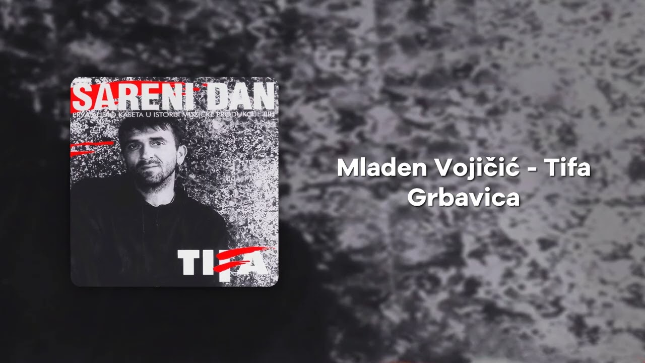 Mladen Vojicic Tifa - Grbavica