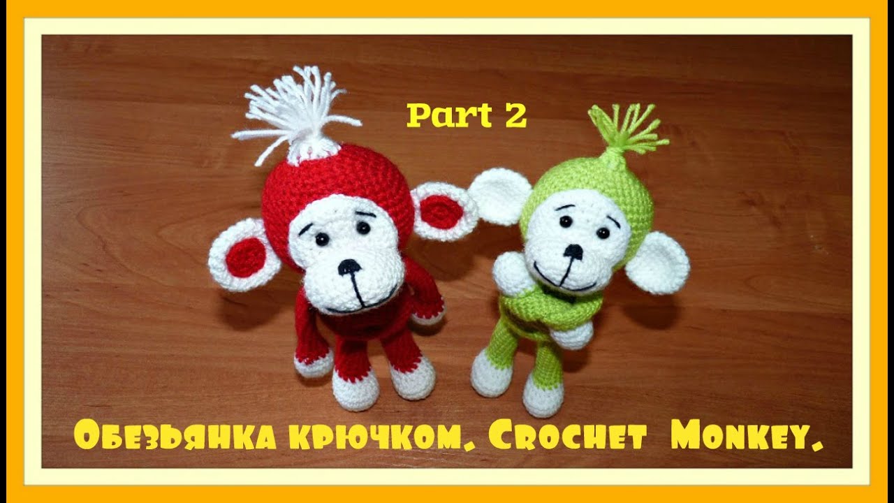 Crochet Toy  Monkey  Tutorial Part 2   Игрушка  крючком  Обезьянка  Часть 2 Handmade