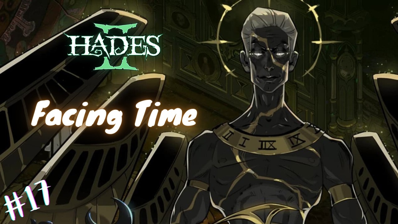 Let’s Play Hades II – This Is What Happens When You Face Chronos (No Commentary)