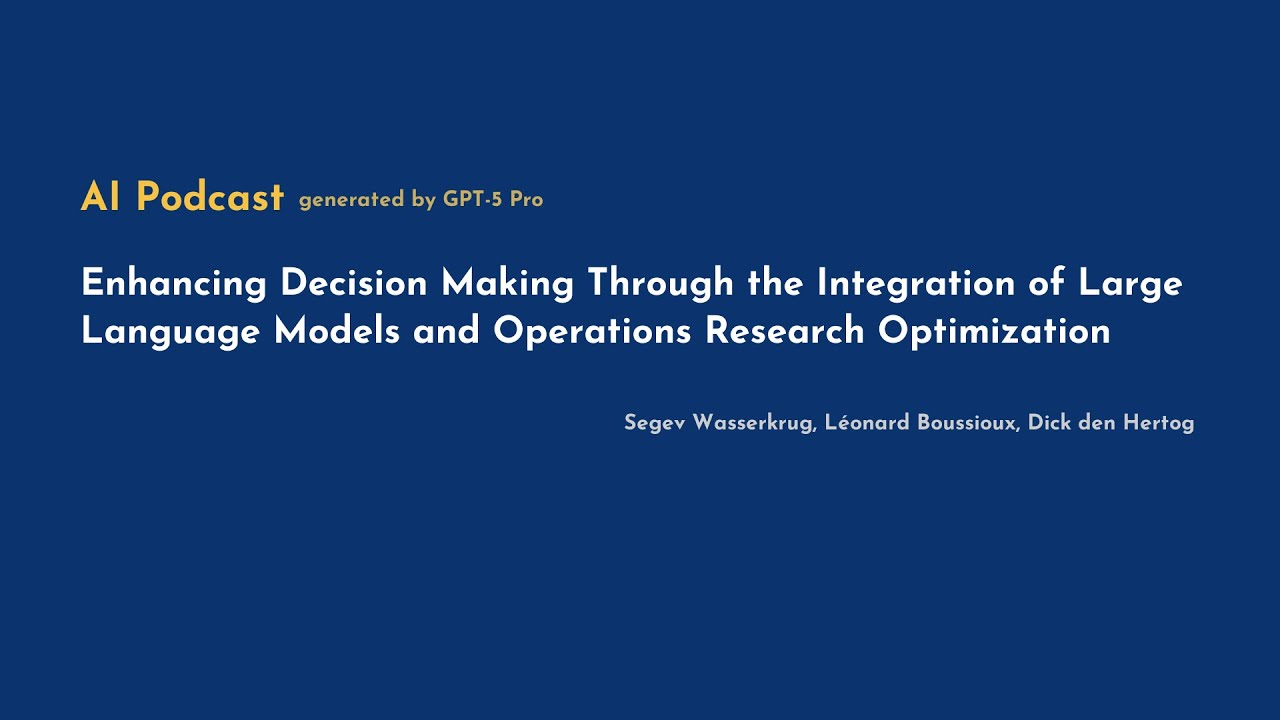 [AI Podcast] Enhancing Decision Making Through the Integration of Large Language Models and Opera...