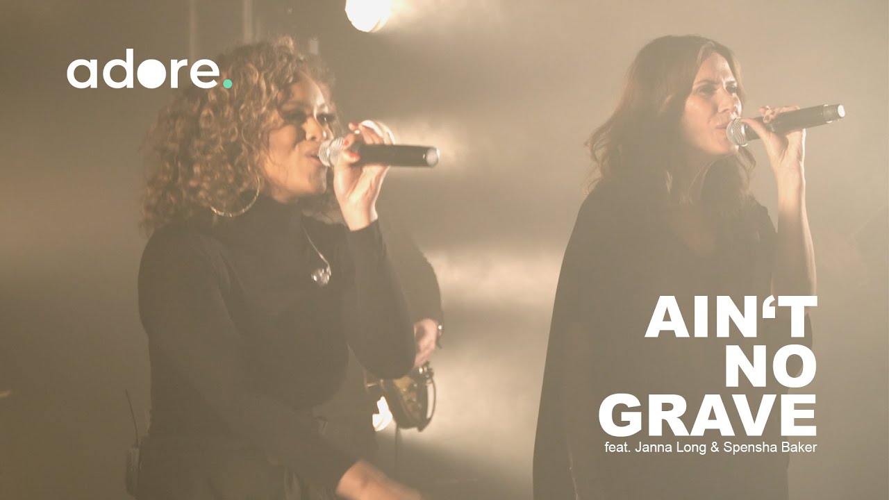 Ain't No Grave (COVER feat. Janna Long & Spensha Baker) - Adore Worship