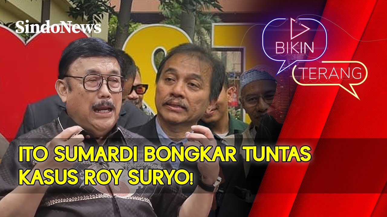 Bongkar Tuntas Kasus Roy Suryo, Ito Sumardi Beberkan Fakta Ini! | Bikin Terang