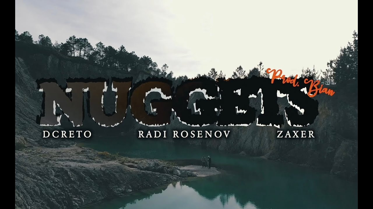 Dcreto & Radi Rosenov - Nuggets ft.Zaxer (Prod.Bian) (VIDEOCLIP)