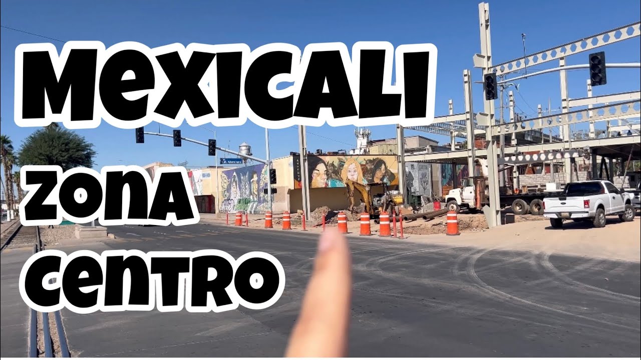 Pequeño recorrido a la zona Centro de Mexicali ( el dedo mitotero )