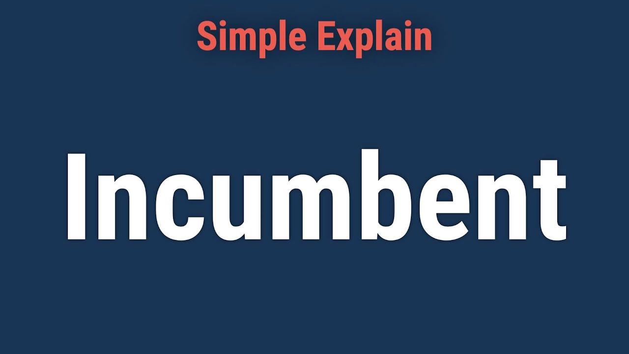 What Is an Incumbent?