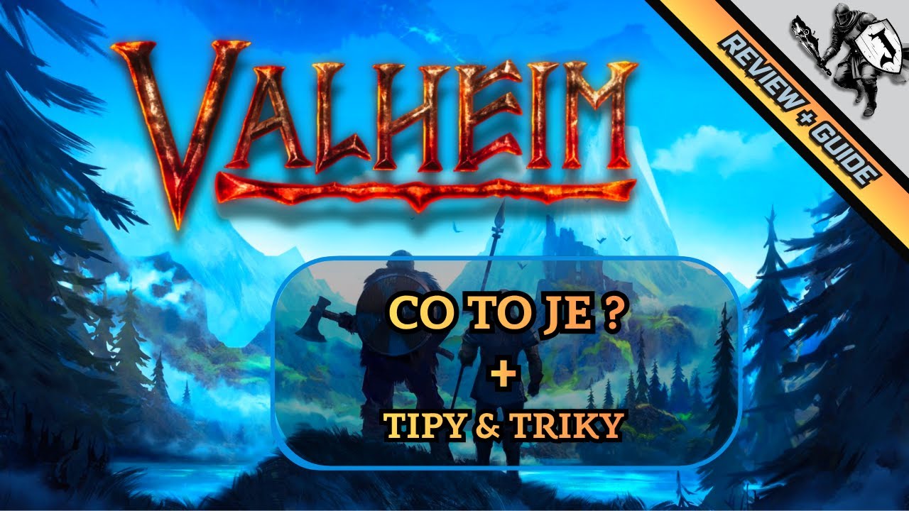 Jedinečný GUIDE pro začátečníky ve hře VALHEIM | Tipy a Triky
