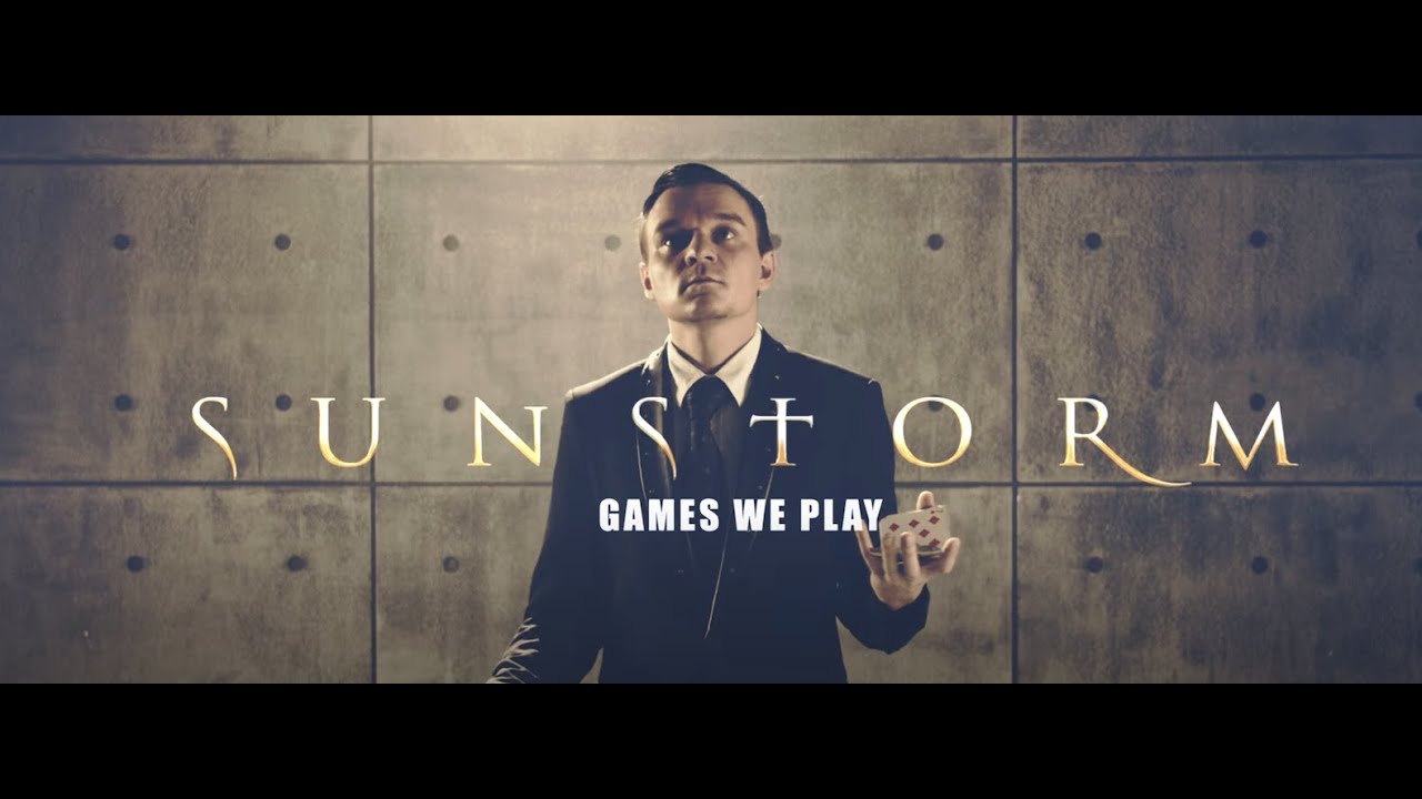 Sunstorm - "Games We Play" - Official Music Video | 