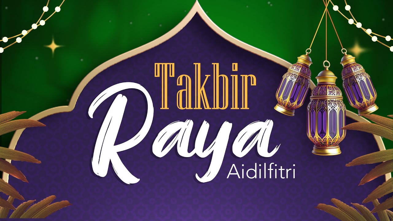 [LIVE] Takbir Raya Aidilfitri 2026