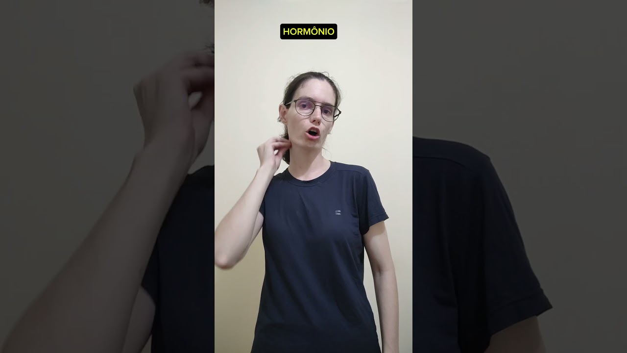Sinais de Libras: Horm&ocirc;nio