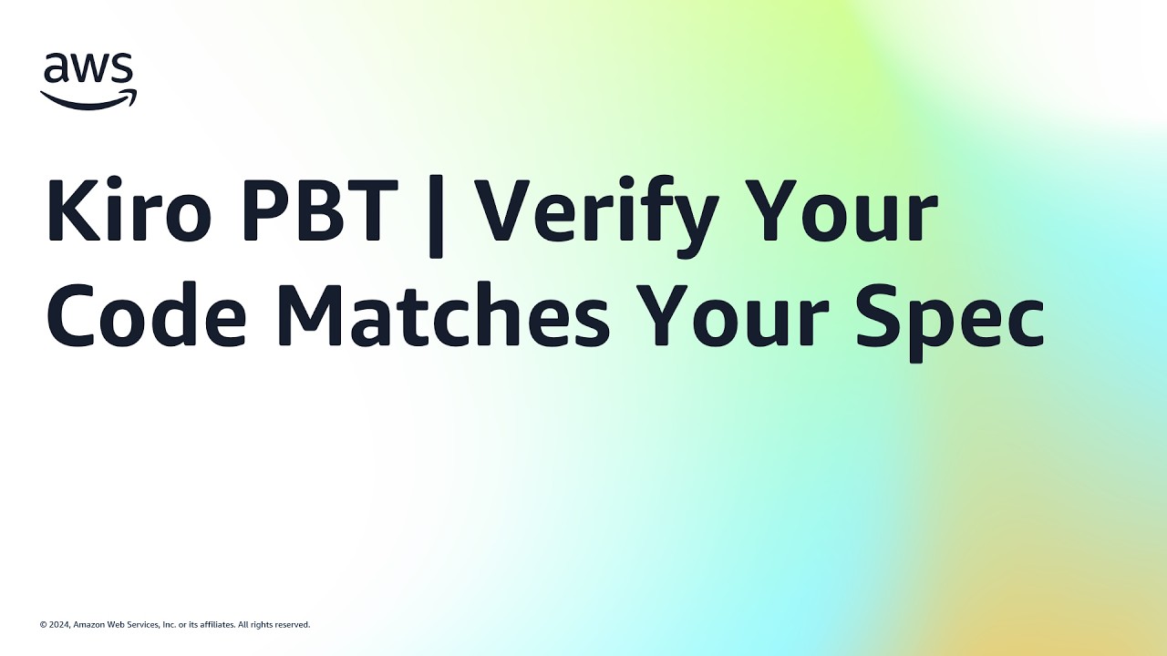 Kiro PBT | Verify Your Code Matches Your Spec | Amazon Web Services