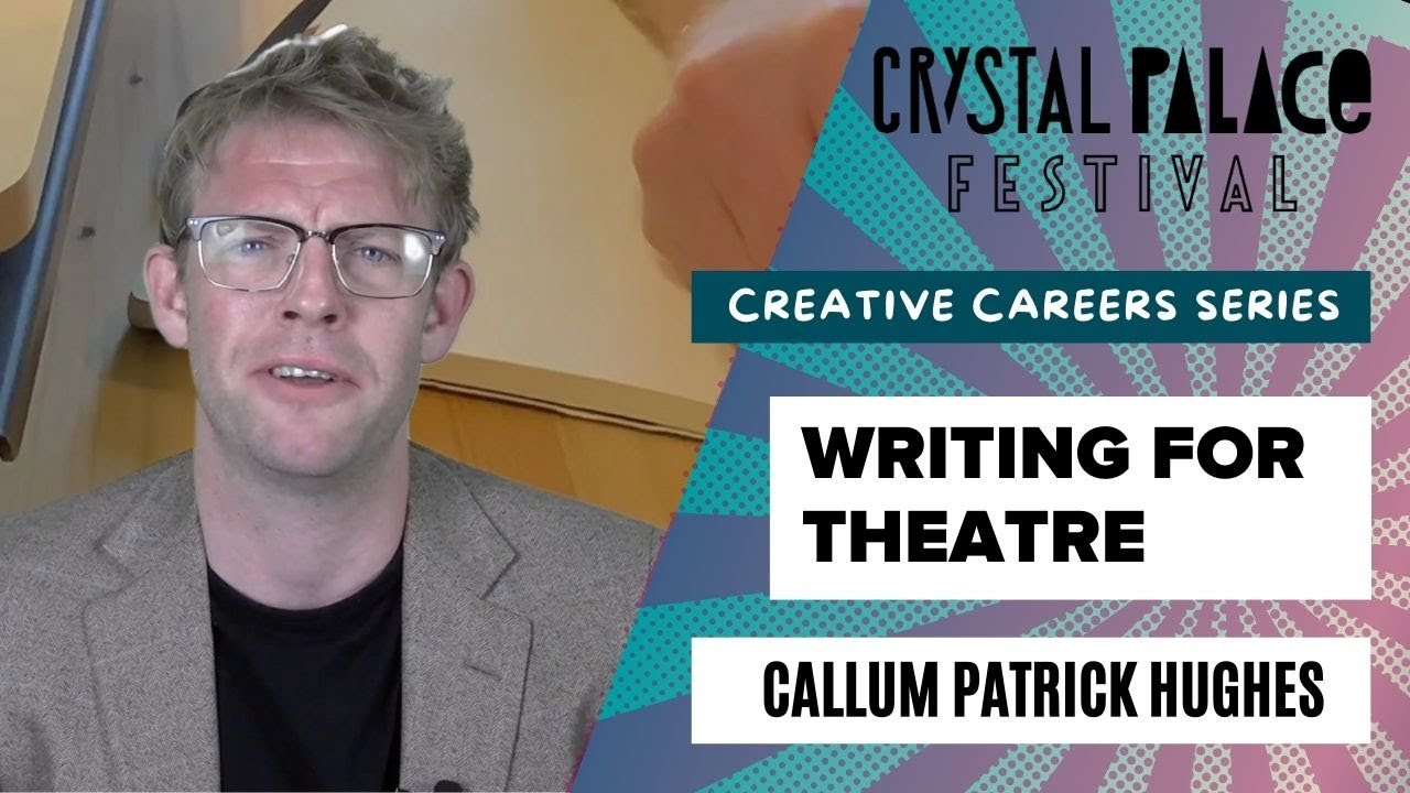 Writing for theatre with Callum Hughes